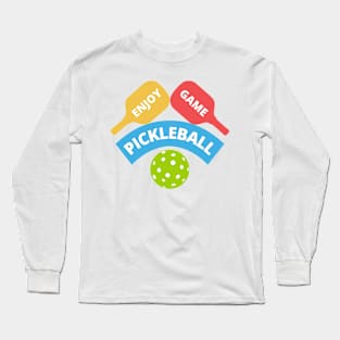 Enjoy Game Pickleball ball and Paddle Long Sleeve T-Shirt